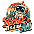 Relax, It's Just AI Poster