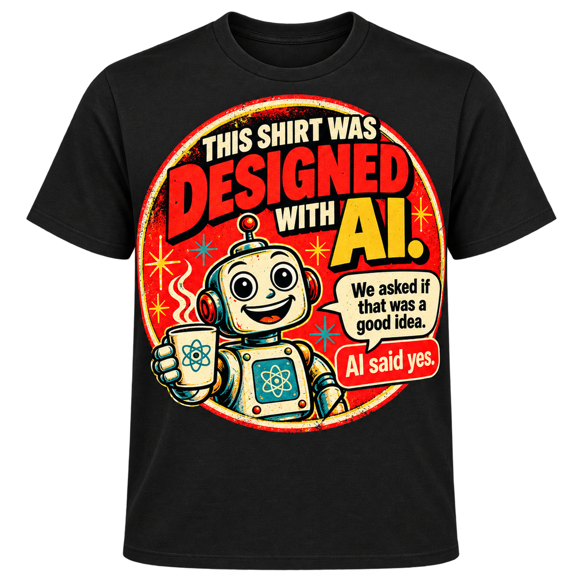 Relax, It's Just Designed With AI Tee